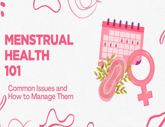 Menstrual Health 101: Common Issues and Effective Management Tips