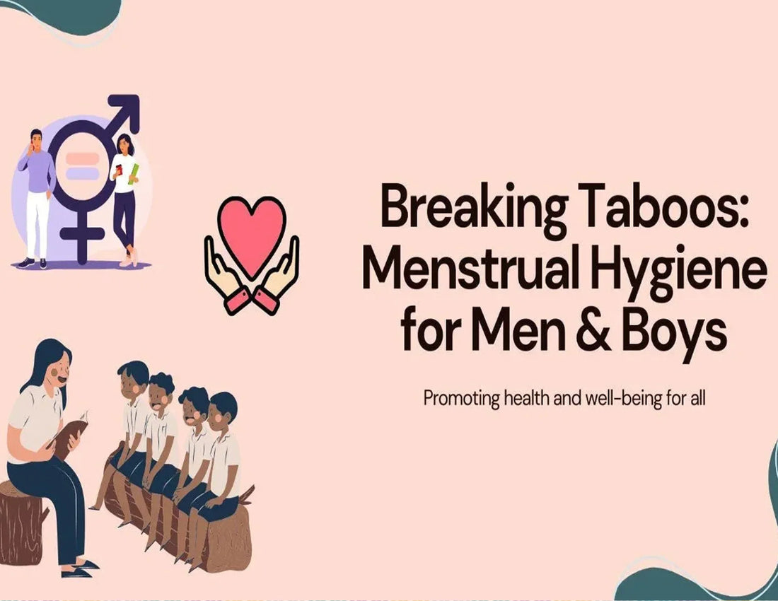 Menstrual Hygiene for Men and Boys - A Break in Taboo to Promote Health & Well-being