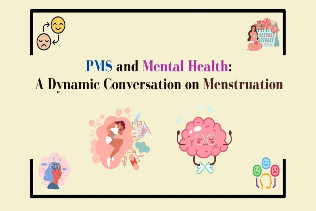 PMS and Mental Health: A Dynamic Conversation on Menstruation